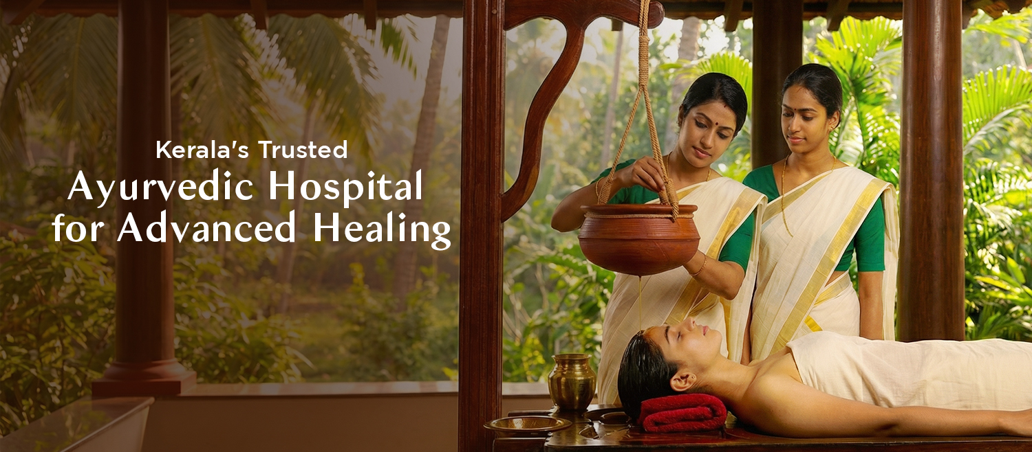Kerala's Trusted Ayurvedic Hospital for Advanced Healing